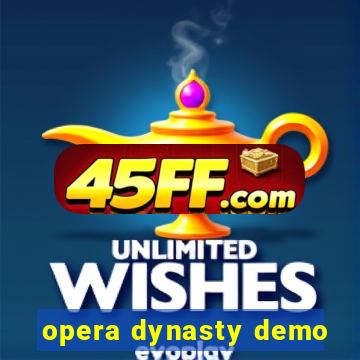 opera dynasty demo